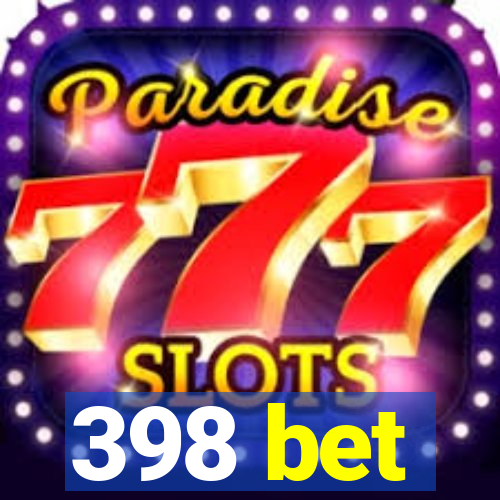 398 bet